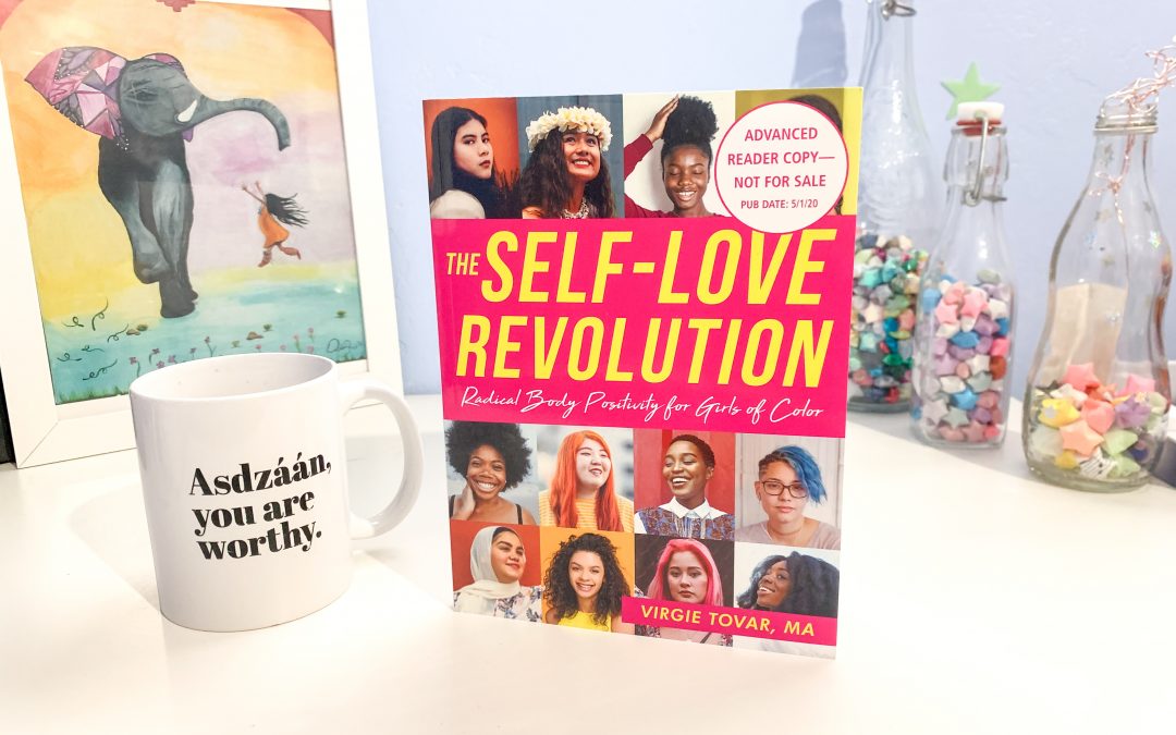 The Book I Needed as a Young Fat Brown Girl – The Self-Love Revolution: Radical Body Positivity for Girls of Color